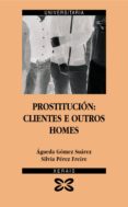 prostitucion: clientes e outros homes-agueda gomez suarez-9788497829380 prostitucion: clientes e outros homes-agueda gomez suarez-9788497829380