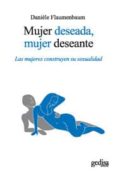 mujer deseada, mujer deseante-daniele flaumenbaum-9788497847780 mujer deseada, mujer deseante-daniele flaumenbaum-9788497847780