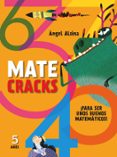 matecracks 5 años: para ser un buen matemático-angel alsina-9788498259780 matecracks 5 años: para ser un buen matemático-angel alsina-9788498259780