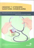 higiene y atencion sanitaria domiciliaria: observacion funcional y asistencia sanitaria para el usuario de ayuda a domicilio-9788498392180 higiene y atencion sanitaria domiciliaria: observacion funcional y asistencia sanitaria para el usuario de ayuda a domicilio-9788498392180