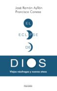 el eclipse de dios-jose ramon ayllon-f conesa ferrer-9788498407280 el eclipse de dios-jose ramon ayllon-f conesa ferrer-9788498407280