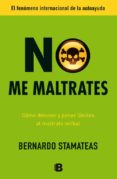 no me maltrates-bernardo stamateas-9788498729580 no me maltrates-bernardo stamateas-9788498729580