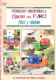 modelar animales y figuras con fimo facil y rapido: 19 proyectos paso a paso-alexandra karg-bohlmann-9788498741780 modelar animales y figuras con fimo facil y rapido: 19 proyectos paso a paso-alexandra karg-bohlmann-9788498741780