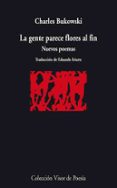 la gente parece flores al fin-charles bukowski-9788498957280 la gente parece flores al fin-charles bukowski-9788498957280