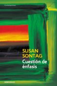 cuestion de enfasis-susan sontag-9788499083780 cuestion de enfasis-susan sontag-9788499083780
