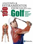 anatomia y 100 estiramientos esenciales para golf-guillermo seijas albir-9788499106380 anatomia y 100 estiramientos esenciales para golf-guillermo seijas albir-9788499106380