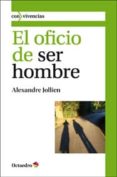 oficio de ser hombre-alexandre jollien-9788499212180 oficio de ser hombre-alexandre jollien-9788499212180