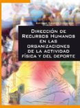 direccion de recursos humanos en las organizaciones de la actividad fisica y del deporte (ebook)-9788499584980 direccion de recursos humanos en las organizaciones de la actividad fisica y del deporte (ebook)-9788499584980