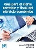 guia para el cierre contable y fiscal del ejercicio economico-manuel gutierrez viguera-9788499642680 guia para el cierre contable y fiscal del ejercicio economico-manuel gutierrez viguera-9788499642680