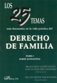 los 25 temas mas frecuentes en la vida practica del derecho de familia. tomo i. parte sustantiva (ebook)-9788499826080 los 25 temas mas frecuentes en la vida practica del derecho de familia. tomo i. parte sustantiva (ebook)-9788499826080