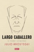 largo caballero (ebook)-julio arostegui-9788499922980 largo caballero (ebook)-julio arostegui-9788499922980