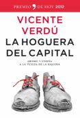 (pe) la hoguera del capital: abismo y utopia a la vuelta de la (premio de hoy 2012)-vicente verdu-9788499980980 (pe) la hoguera del capital: abismo y utopia a la vuelta de la (premio de hoy 2012)-vicente verdu-9788499980980