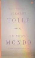 un nuovo mondo. riconosci il vero senso della tua vita-eckhart tolle-9788804590880 un nuovo mondo. riconosci il vero senso della tua vita-eckhart tolle-9788804590880