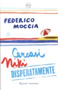 cercasi niki disperatamente-federico moccia-9788817018180 cercasi niki disperatamente-federico moccia-9788817018180