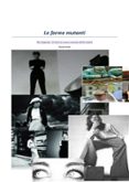 le forme mutanti. dai leggings di oetzi ai nuovi concept della moda! (ebook)-9788892667280 le forme mutanti. dai leggings di oetzi ai nuovi concept della moda! (ebook)-9788892667280