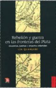 rebelion y guerra en las fronteras del plata: guaranies, jesuitas e imperios coloniales-lia quarleri-9789505577880 rebelion y guerra en las fronteras del plata: guaranies, jesuitas e imperios coloniales-lia quarleri-9789505577880