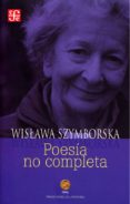 poesia no completa-wislawa szymborska-9789681685980 poesia no completa-wislawa szymborska-9789681685980