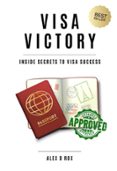 VISA VICTORY - INSIDE SECRETS TO VISA SUCCESS  (edición en inglés)