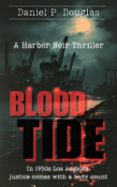 Descarga electrónica de libros electrónicos BLOOD TIDE: A HARBOR NOIR THRILLER de DANIEL P. DOUGLAS 9798231034680 iBook in Spanish