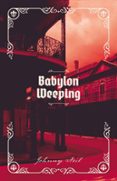 BABYLON WEEPING