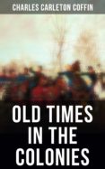 Libros de texto de audio descargables gratis OLD TIMES IN THE COLONIES (Literatura española)