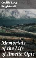 Descarga gratuita de libros electrónicos para teléfonos móviles MEMORIALS OF THE LIFE OF AMELIA OPIE
         (edición en inglés) de CECILIA LUCY BRIGHTWELL 4064066369590