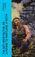 Descarga gratuita de libros de Rapidshare. THE SOT-WEED FACTOR: OR, A VOYAGE TO MARYLAND. A SATYR  (edición en inglés) de EBENEZER COOKE iBook