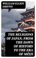 Descarga electrónica gratuita de libros electrónicos en pdf. THE RELIGIONS OF JAPAN, FROM THE DAWN OF HISTORY TO THE ERA OF MÉIJI 8596547027690 de  in Spanish