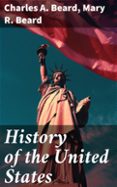 Libro de descargas de audios gratis. HISTORY OF THE UNITED STATES  (edición en inglés) DJVU 8596547668190 de CHARLES A. BEARD, MARY R. BEARD en español