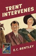 trent intervenes (detective club crime classics)-e.c. bentley-9780008216290 trent intervenes (detective club crime classics)-e.c. bentley-9780008216290