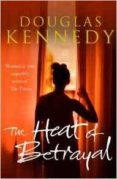 the heat of betrayal-douglas kennedy-9780099585190 the heat of betrayal-douglas kennedy-9780099585190