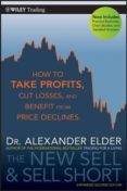 the new sell and sell short: how to take profits, cut losses, and benefit from price declines (2nd rev. ed.)-alexander elder-9780470632390 the new sell and sell short: how to take profits, cut losses, and benefit from price declines (2nd rev. ed.)-alexander elder-9780470632390
