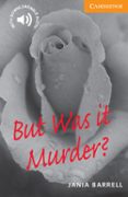 but was it murder?: level 4-jania barrell-9780521783590 but was it murder?: level 4-jania barrell-9780521783590