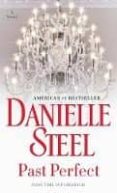 past perfect-danielle steel-9781101883990 past perfect-danielle steel-9781101883990