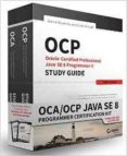oca/ocp java se 8 programmer certification kit: exam 1z0-808 and exam 1z0-809-9781119272090 oca/ocp java se 8 programmer certification kit: exam 1z0-808 and exam 1z0-809-9781119272090