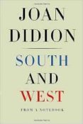 south and west: from a notebook-joan didion-9781524732790 south and west: from a notebook-joan didion-9781524732790