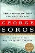crash of 2008 and what it means: the new paradigm for financial m arkets-george soros-9781586486990 crash of 2008 and what it means: the new paradigm for financial m arkets-george soros-9781586486990