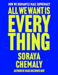 ALL WE WANT IS EVERYTHING