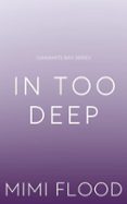 IN TOO DEEP
