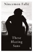 THESE BLAZING SUNS-18573528-otro-formato