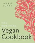 THE SCOTTISH VEGAN COOKBOOK  (edición en inglés)