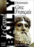 dictionaire grec/français: le grand bailly-anatole bailly-9782011679390 dictionaire grec/français: le grand bailly-anatole bailly-9782011679390