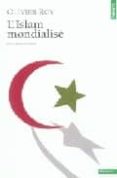 l islam mondialise-olivier roy-9782020676090 l islam mondialise-olivier roy-9782020676090
