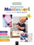 100 ACTIVITÉS MONTESSORI AVEC MON TOUT-PETIT 0-3 ANS