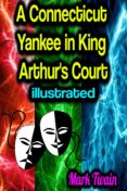 Ebooks descargar gratis iphone A CONNECTICUT YANKEE IN KING ARTHUR'S COURT - ILLUSTRATED
         (edición en inglés) (Literatura española)