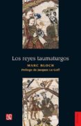 los reyes taumaturgos-marc bloch-jaques le goff-9786071653390 los reyes taumaturgos-marc bloch-jaques le goff-9786071653390