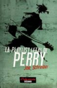 la playlist letal de perry-joe schreiber-9786077359890 la playlist letal de perry-joe schreiber-9786077359890