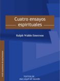 cuatro ensayos espirituales-ralph waldo emerson-9786077694090 cuatro ensayos espirituales-ralph waldo emerson-9786077694090
