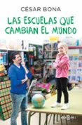 las escuelas que cambian el mundo-cesar bona-9788401017490 las escuelas que cambian el mundo-cesar bona-9788401017490