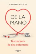 de la mano. testimonios de una enfermera (ebook)-9788401020490 de la mano. testimonios de una enfermera (ebook)-9788401020490